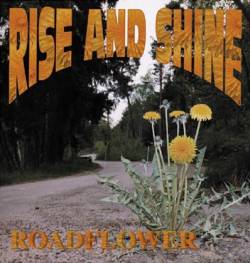 Rise And Shine : Roadflower